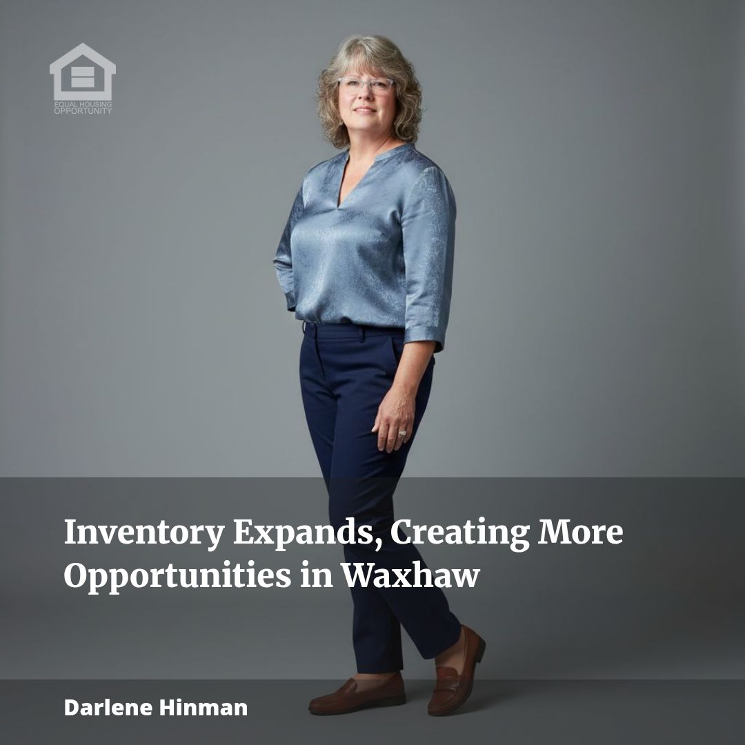 Inventory Expands, Creating More Opportunities in Waxhaw